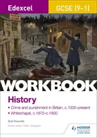 Edexcel GCSE (9-1) History Workbook: Crimă și pedeapsă în Marea Britanie, c1000-prezent și Whitechapel, c1870-c1900 - Edexcel GCSE (9-1) History Workbook: Crime and Punishment in Britain, c1000-present and Whitechapel, c1870-c1900