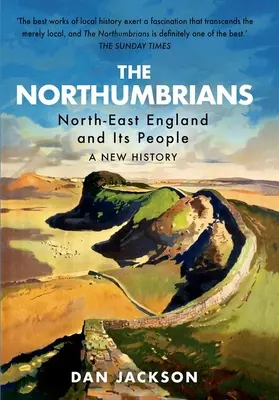 The Northumbrians: Nord-estul Angliei și poporul său - O nouă istorie - The Northumbrians: North-East England and Its People -- A New History