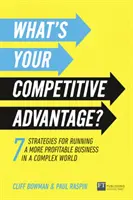 Care este avantajul tău competitiv? - 7 strategii pentru a vă descoperi următoarea sursă de valoare - What's Your Competitive Advantage? - 7 strategies to discover your next source of value