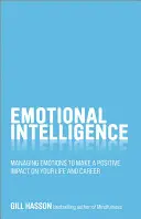 Inteligența emoțională: Gestionarea emoțiilor pentru a avea un impact pozitiv asupra vieții și carierei tale - Emotional Intelligence: Managing Emotions to Make a Positive Impact on Your Life and Career