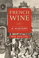 Vinul francez: O istorie - French Wine: A History
