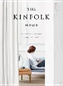 The Kinfolk Home: Interioare pentru o viață lentă - The Kinfolk Home: Interiors for Slow Living