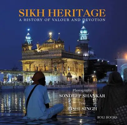 Moștenirea Sikh: O istorie a curajului și devotamentului - Sikh Heritage: A History of Valour and Devotion