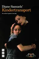 Kindertransportul lui Diane Samuels: Ghidul autorului pentru piesă - Diane Samuels' Kindertransport: The Author's Guide to the Play