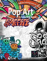 Graffiti pop art carte de colorat, cărți de colorat pentru adulți relaxare: Carte de colorat Doodle - Graffiti pop art coloring book, coloring books for adults relaxation: Doodle coloring book