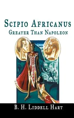 Scipio Africanus: Mai mare decât Napoleon - Scipio Africanus: Greater Than Napoleon