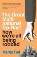 Marea escrocherie fiscală multinațională - cum suntem furați cu toții - Great Multinational Tax Rort - how we're all being robbed