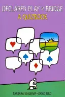 Jocul Declarer la Bridge: Un chestionar - Declarer Play at Bridge: A Quizbook
