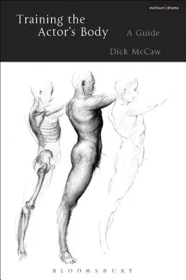 Antrenarea corpului actorului: Un ghid - Training the Actor's Body: A Guide