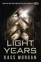 Light Years: noul roman palpitant al autorului seriei The 100 - Light Years Book One - Light Years: the thrilling new novel from the author of The 100 series - Light Years Book One