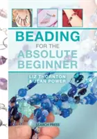 Beading pentru începătorii absoluți - Beading for the Absolute Beginner