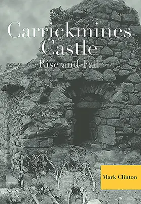Castelul Carrickmines: Rise and Fall - Carrickmines Castle: Rise and Fall