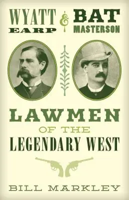 Wyatt Earp și Bat Masterson: Oameni ai legii din legendarul Vest - Wyatt Earp and Bat Masterson: Lawmen of the Legendary West