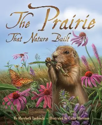 Preria pe care a construit-o natura - The Prairie That Nature Built