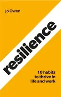 Reziliența: 10 obiceiuri pentru susținerea înaltei performanțe - Resilience: 10 Habits to Sustain High Performance