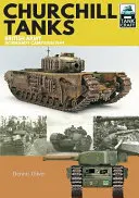 Tancurile Churchill: Armata britanică, nord-vestul Europei 1944-45 - Churchill Tanks: British Army, North-West Europe 1944-45