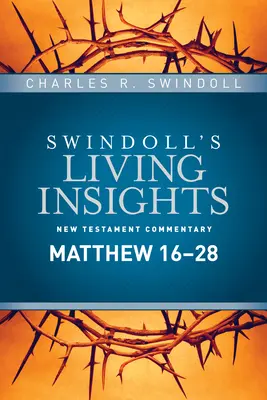 Insights on Matei 16--28 - Insights on Matthew 16--28