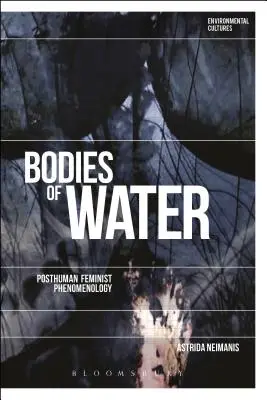 Corpuri de apă: Fenomenologie feministă postumană - Bodies of Water: Posthuman Feminist Phenomenology