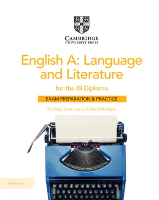 English A: Language and Literature for the Ib Diploma Exam Preparation and Practice cu acces digital (2 ani) - English A: Language and Literature for the Ib Diploma Exam Preparation and Practice with Digital Access (2 Year)