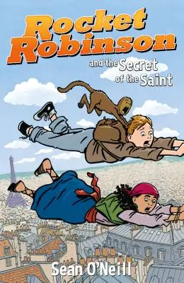 Racheta Robinson și secretul Sfântului (Rocket Robinson and the Secret of the Saint) - Rocket Robinson and the Secret of the Saint