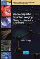Electromagnetic Induction Imaging: Teorie și aplicații biomedicale - Electromagnetic Induction Imaging: Theory and Biomedical Applications