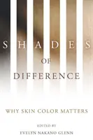 Shades of Difference: De ce contează culoarea pielii - Shades of Difference: Why Skin Color Matters