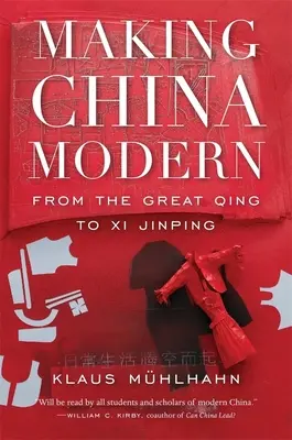 Modernizarea Chinei: de la Marele Qing la XI Jinping - Making China Modern: From the Great Qing to XI Jinping