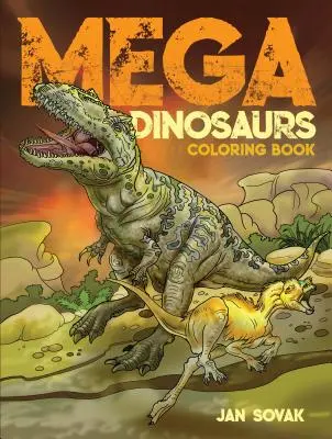 Cartea de colorat Mega Dinosaurs - Mega Dinosaurs Coloring Book