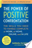 The Power of Positive Confrontation: Abilitățile de care aveți nevoie pentru a gestiona conflictele la serviciu, acasă, online și în viață - The Power of Positive Confrontation: The Skills You Need to Handle Conflicts at Work, at Home, Online, and in Life