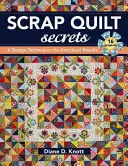 Scrap Quilt Secrets - Print on Demand Edition: 6 tehnici de design pentru rezultate uimitoare - Scrap Quilt Secrets - Print on Demand Edition: 6 Design Techniques for Knockout Results