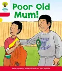 Oxford Reading Tree: Nivelul 4: Mai multe povești A: Poor Old Mum - Oxford Reading Tree: Level 4: More Stories A: Poor Old Mum