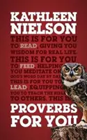 Proverbe pentru tine: Dându-ți înțelepciune pentru viața reală - Proverbs for You: Giving You Wisdom for Real Life