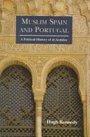 Spania și Portugalia musulmane: O istorie politică a al-Andalus - Muslim Spain and Portugal: A Political History of al-Andalus
