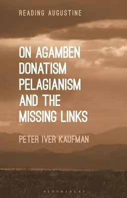 Despre Agamben, donatism, pelagianism și verigile lipsă - On Agamben, Donatism, Pelagianism, and the Missing Links
