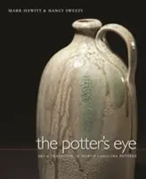 The Potter's Eye: Artă și tradiție în olăritul din Carolina de Nord - The Potter's Eye: Art and Tradition in North Carolina Pottery