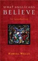 Ce cred anglicanii - O introducere - What Anglicans Believe - An Introduction