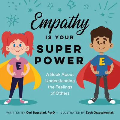 Empatia este superputerea ta: O carte despre înțelegerea sentimentelor celorlalți - Empathy Is Your Superpower: A Book about Understanding the Feelings of Others