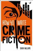 Cum să scrii romane polițiste - How to Write Crime Fiction