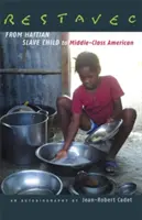 Restavec: De la copil sclav haitian la american din clasa de mijloc - Restavec: From Haitian Slave Child to Middle-Class American