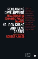 Reclaiming Development: Un manual de politică economică alternativă (ediția a doua, noua ediție, N) - Reclaiming Development: An Alternative Economic Policy Manual (Second Edition, New Edition, N)