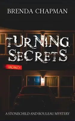 Turning Secrets: Un mister Stonechild și Rouleau - Turning Secrets: A Stonechild and Rouleau Mystery