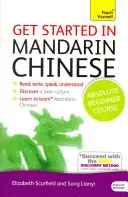 Get Started in Mandarin Chinese Absolute Beginner Course: The Essential Introduction to Reading, Writing, Speaking and Understanding a New Language (Introducere esențială în citirea, scrierea, vorbirea și înțelegerea unei noi limbi) - Get Started in Mandarin Chinese Absolute Beginner Course: The Essential Introduction to Reading, Writing, Speaking and Understanding a New Language