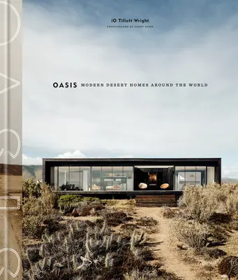 Oasis: Case moderne în deșert din întreaga lume - Oasis: Modern Desert Homes Around the World