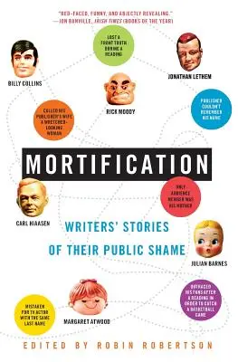 Mortificare: Poveștile scriitorilor despre rușinea lor publică - Mortification: Writers' Stories of Their Public Shame