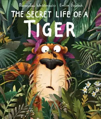 Viața secretă a unui tigru - Secret Life of a Tiger