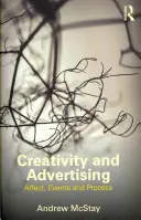 Creativitate și publicitate: Afecte, evenimente și procese - Creativity and Advertising: Affect, Events and Process