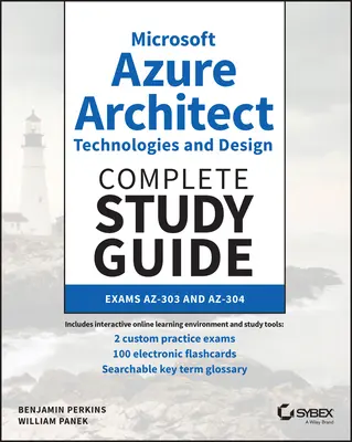 Microsoft Azure Architect Technologies and Design Ghid de studiu complet: Examene Az-303 și Az-304 - Microsoft Azure Architect Technologies and Design Complete Study Guide: Exams Az-303 and Az-304
