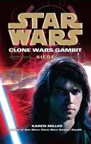 Star Wars: Clone Wars Gambit - Asediu - Star Wars: Clone Wars Gambit - Siege