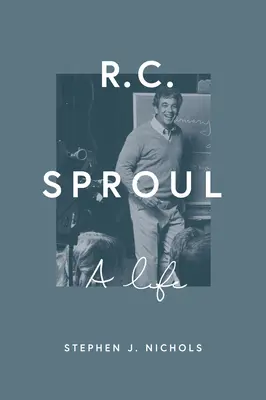 R. C. Sproul: O viață - R. C. Sproul: A Life