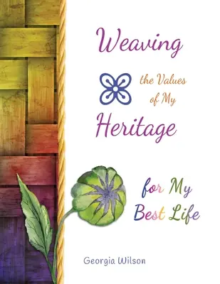 Țesând valorile moștenirii mele pentru cea mai bună viață a mea - Weaving the Values of My Heritage for My Best Life